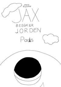 Jax besöker jorden : Paris