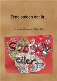 Sista striden det är...
