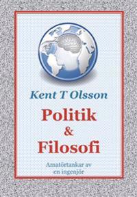 Politik & filosofi : amatörtankar av en ingenjör