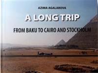 A Long Trip - From Baku to Cairo and Stockholm