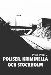 Poliser, kriminella och Stockholm