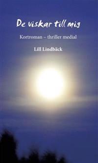 De viskar till mig : kortroman - thriller/medialt