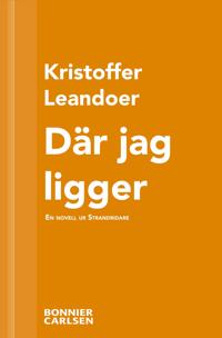 Där jag ligger : En skräcknovell ur Strandridare