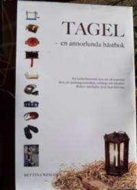 Tagel - en annorlunda hästbok : en kulturhistorisk resa om ett material, dess användningsområden, tekniker, redskap och instruktioner