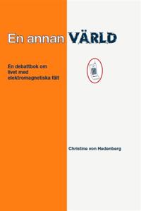 En annan värld - en debattbok om livet med elektromagnetiska fält