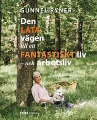 Bokomslag för "Den lata vägen till ett fantastiskt liv - och arbetsliv"