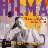 Hilma – en roman om gåtan Hilma af Klint
