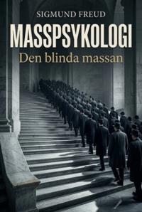 Masspsykologi - Den blinda massan