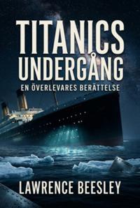 Titanics undergång : en överlevares berättelse