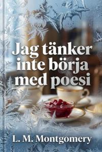 Jag tänker inte börja med poesi
