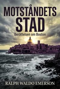 Motståndets stad: Berättelsen om Boston