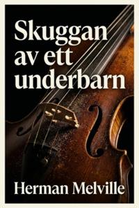 Skuggan av ett underbarn