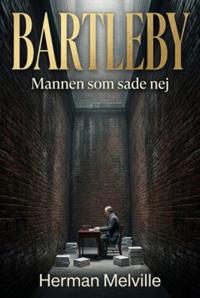 Bartleby: Mannen som sade nej