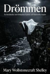 Drömmen: En berättelse om förbjuden kärlek och historiska fejder