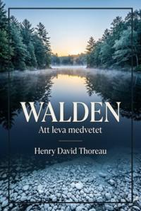 Walden: Att leva medvetet