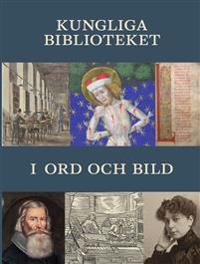 Kungliga biblioteket i ord och bild