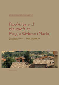 Roof-tiles and Tile-roofs at Poggio Civitate (Murlo)