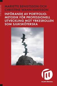 Införande av portfoliometodik för professionell utveckling mot yrkesrollen som sjuksköterska