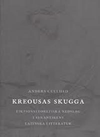 Kreousas skugga : fiktionsteoretiska nedslag i senantikens latinska littera