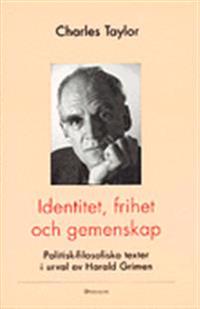 Identitet, frihet och gemenskap : politisk-filosofiska texter