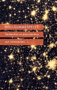 Nollsummespelet : teknikfetischism och global miljörättvisa