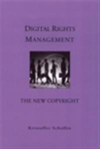 Digital Rights Management The New Copyright