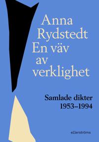 En väv av verklighet. Samlade dikter 1953-1994