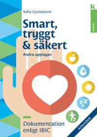 Smart, tryggt och säkert – arbetsbok : Dokumentation enligt IBIC