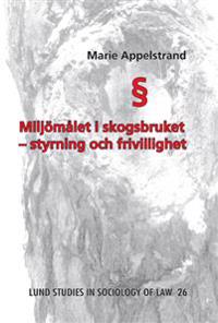 Miljömålet i skogsbruket : styrning och frivillighet