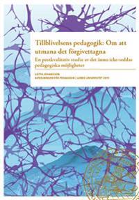 Tillblivelsens pedagogik : om att umana det förgivettagna
