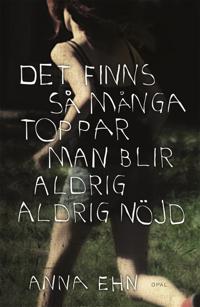 Det finns så många toppar man blir aldrig aldrig nöjd