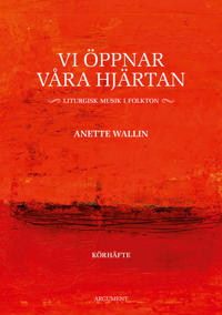 Vi öppnar våra hjärtan : liturgisk musik i folkton - körhäfte