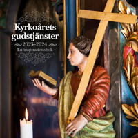 Kyrkoårets gudstjänster 2023/24 : en inspirationsbok