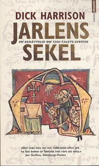 Jarlens sekel. En berättelse om 1200talets Sverige