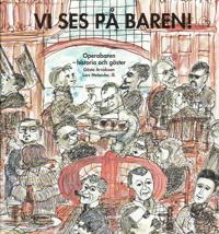 Vi ses på baren! : Operabaren - historia och gäster