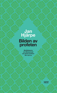 Bilden av profeten. Berättelserna om Muhammed förr och nu