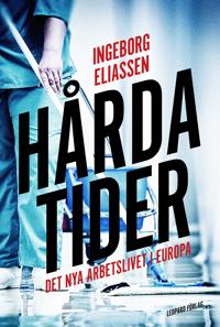 Hårda tider- Det nya arbetslivet i Europa