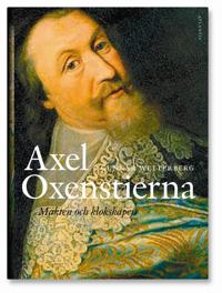 Axel Oxenstierna : makten och klokskapen