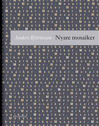 Nyare mosaiker : utdrag ur en tänkebok : tredje samlingen