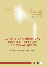 Europeiska unionens djup och storlek i en tid av ofred