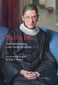 Bokomslag för Ruths bok : Ruth Bader Ginsburg, Lund, Sverige och världen - en personlig biografi