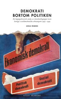 Demokrati bortom politiken : en begreppshistorisk analys av demokratibegreppet inom Sveriges socialdemokratiska arbetareparti 1919 –1939