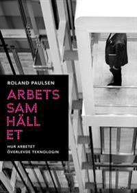 Arbetssamhället : Hur arbetet överlevde teknologin