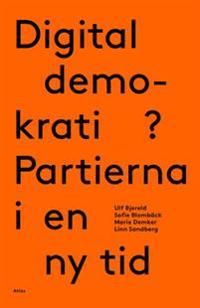 Digital demokrati? : partierna i en ny tid