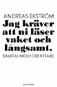 Jag kräver att ni läser vaket och långsamt