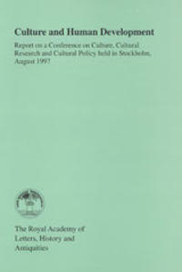 Culture and Human Development : Report on a Conference on Culture, Cultural Research and Cultural Policy held in Stockholm, August 1997