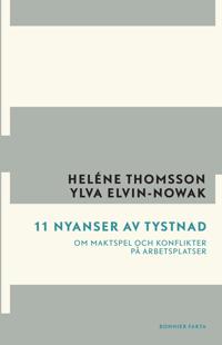 Bokomslag för "11 nyanser av tystnad : om maktspel och konflikter på arbetsplatsen"
