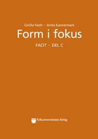 Form i fokus Facit. Del C