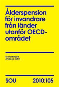 Ålderspension för invandrare från länder utanför OECD-området (SOU 2010:105)