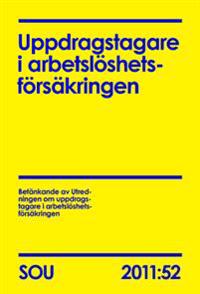 Uppdragstagare i arbetslöshetsförsäkringen (SOU:2011:52)